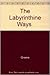 The Labyrinthine Ways