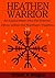Heathen Warrior by Stuart R. Brogan