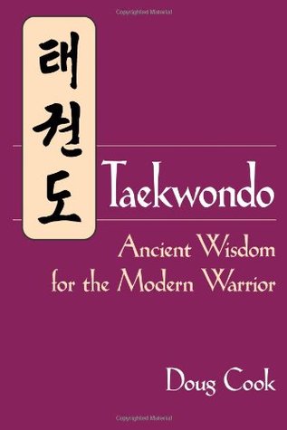 Taekwondo: Ancient Wisdom for the Modern Warrior (Paperback)