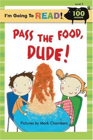 I'm Going to Read® (Level 2): Pass the Food, Dude! (I'm Going to Read® Series)