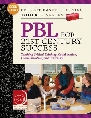 PBL for 21st Century Success: Teaching Critical Thinking, Collaboration, Communication, and Creativity (Kindle Edition)