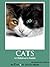 Cats: Beautiful Pictures and Cat Care Info for Children (What Kids Should Know About Owning a Cat Book 2)