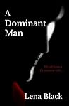 A Dominant Man by Lena Black