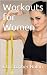 Workouts for Women: Arm Exe...