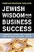 Jewish Wisdom for Business Success by Levi Brackman