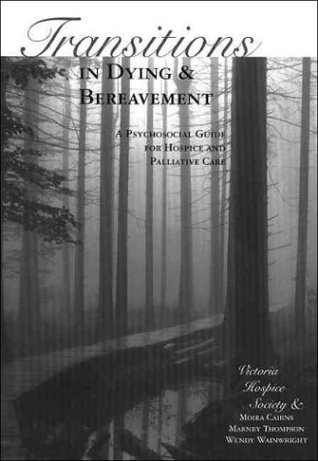 Transitions in Dying and Bereavement: A Psychosocial Guide for Hospice and Palliative Care (Paperback)