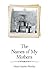 The Names of My Mothers by Dianne Sanders Riordan
