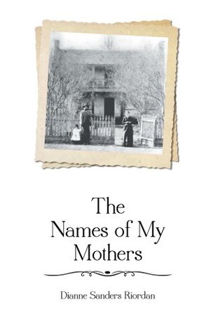The Names of My Mothers (Kindle Edition)