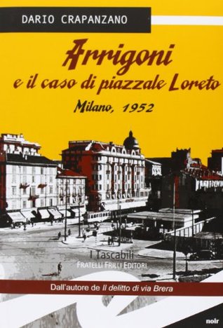Arrigoni e il caso di piazzale Loreto