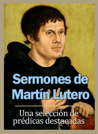 Sermones de Martín Lutero: Una selección de prédicas destacadas