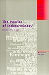 The Poetics of Indeterminacy: Rimbaud to Cage (Avant-Garde & Modernism Studies) The Poetics of Indeterminacy: Rimbaud to Cage (Avant-Garde & Modernism Studies)