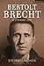 Bertolt Brecht: A Literary Life (Biography and Autobiography)