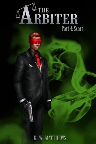 Scars (The Arbiter, #4)