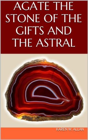 AGATE THE STONE OF THE GIFTS AND THE ASTRAL (Kindle Edition)