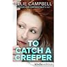 To Catch A Creeper: A Crouch End Confidential Mystery