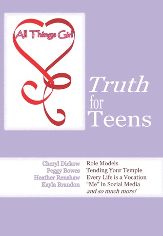 All Things Girl: Truth for Teens 2nd Revised Edition