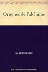 Origines de l'alchimie (French Edition) Origines de l'alchimie (French Edition)