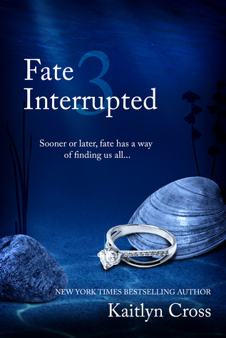Fate Interrupted 3 (Fate Interrupted, #3)