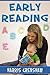 Early Reading: Making Story Time Fun, Ways To Reach Struggling Readers And Reading Instruction for All Grade Levels of Reading