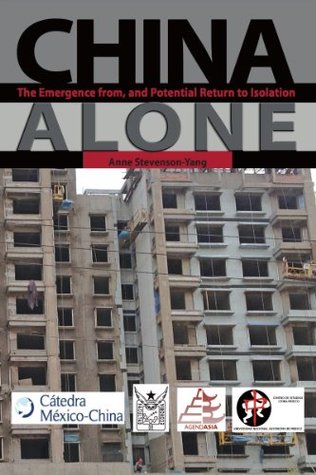 China Alone: The Emergence from, and Potential Return to Isolation