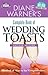 Diane Warner's Complete Book of Wedding Toasts, Revised Edition: Hundreds of Ways to Say Congratulations! (Wedding Essentials)