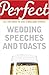 Perfect Wedding Speeches an...