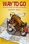 Way to Go: Two of the World’s Great Motorcycle Journeys Book cover for Way to Go: Two of the World’s Great Motorcycle Journeys