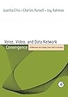 Voice, Video, and Data Network Convergence: Architecture and Design, From VoIP to Wireless