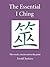The Essential I Ching: The oracle, concise and to the point