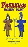 Fruzzle's Mystery Talent by Karen (Kara) Brueggeman