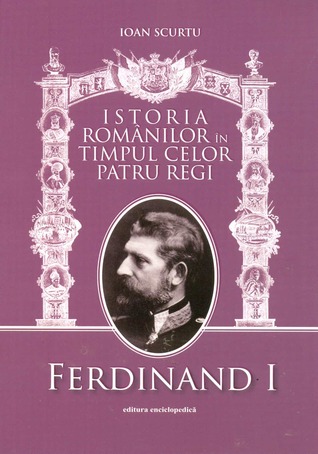 Istoria românilor în timpul celor patru regi - Volum 2 - Ferdinand I