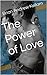 The Power of Love