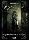 Asylum by Madeleine Roux Asylum by Madeleine Roux