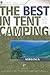 The Best in Tent Camping by Randy Porter