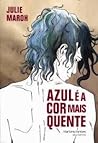 Azul é a Cor Mais Quente by Jul Maroh