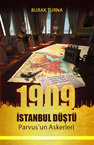 1909 İstanbul Düştü - Parvus'un Askerleri