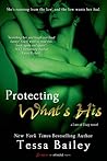 Protecting What's His by Tessa Bailey