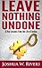 Leave Nothing Undone: 13 Key Lessons From the Life of Joshua