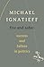 Fire and Ashes by Michael Ignatieff