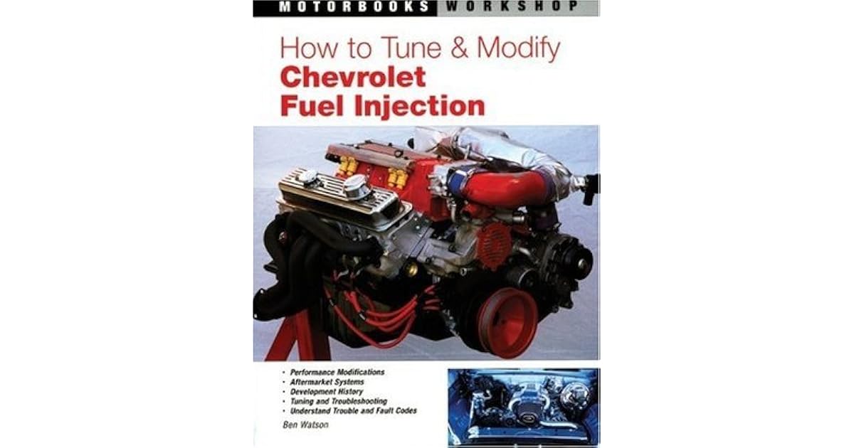 How to Tune and Modify Chevrolet Fuel Injection by Ben Watson