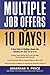 Multiple Job Offers in 10 Days!: A Road Map to Finding a Great Job, Whether It's Your 1st or 21st
