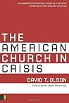 The American Church in Crisis: Groundbreaking Research Based on a National Database of over 200,000 Churches The American Church in Crisis: Groundbreaking Research Based on a National Database of over 200,000 Churches