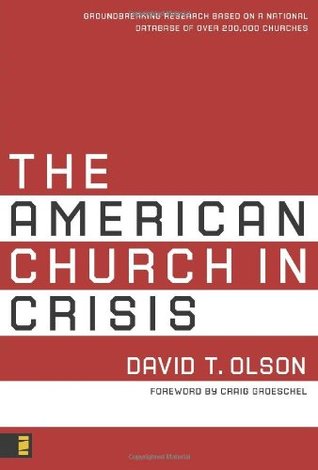The American Church in Crisis: Groundbreaking Research Based on a National Database of over 200,000 Churches (Hardcover)