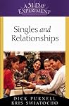 Singles and Relationships (A 31-Day Experiment) Singles and Relationships (A 31-Day Experiment)