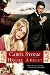 House Arrest by Carol Storm