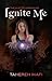 Ignite Me by Tahereh Mafi