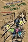 Cleanup in Aisle 4: Grocery Store Don'ts