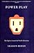 Power Play: The Fight to Control the World s Electricity