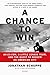 A Chance to Win: An Ex-Con,...