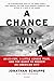 A Chance to Win: An Ex-Con, a Little League Team, and the Quest to Redeem an American City